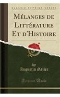 MÃ©langes de LittÃ©rature Et d'Histoire (Classic Reprint)