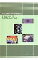Getting Up to Speed: The Future of Supercomputing