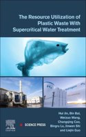 Resource Utilization of Plastic Waste with Supercritical Water Treatment