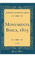 Monumenta Boica, 1815, Vol. 23 (Classic Reprint)