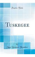 Tuskegee (Classic Reprint)