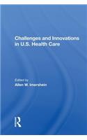 Challenges and Innovations in U.S. Health Care