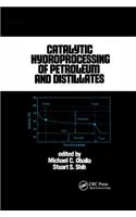 Catalytic Hydroprocessing of Petroleum and Distillates