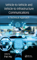 Vehicle-To-Vehicle and Vehicle-To-Infrastructure Communications