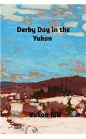 Derby Day in the Yukon