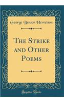 The Strike and Other Poems (Classic Reprint)