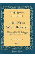 The Free Will Baptist, Vol. 59: A National Weekly Religious Magazine; January 5, 1944 (Classic Reprint)