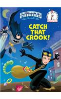 Catch That Crook! (DC Super Friends)