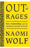 Outrages: Sex, Censorship, and the Criminalization of Love