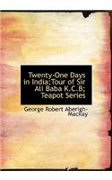 Twenty-One Days in India;tour of Sir Ali Baba K.C.B; Teapot Series