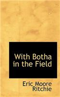 With Botha in the Field