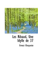 Les Ribaud, Une Idylle de 37