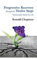 Progressive Recovery through the Twelve Steps