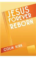 Jesus Forever Reborn