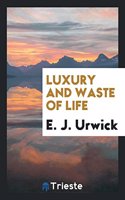 Luxury and Waste of Life