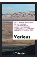 The Hawaiian Portion of the Polynesian Collections in the Peabody Museum of Salem; special exhibition: August-November, 1920
