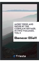 More Verse and Prose by the Cornlaw Rhymer. in Two Volumes. Vol II