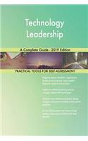 Technology Leadership A Complete Guide - 2019 Edition