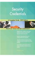 Security Credentials A Complete Guide - 2019 Edition