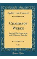 Chamissos Werke, Vol. 1: Kritisch Durchgesehene und Erläuterte Ausgabe (Classic Reprint)