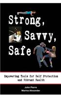 Strong, Savvy, Safe