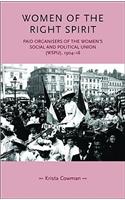 Women of the Right Spirit: Paid Organisers of the Women's Social and Political Union (Wspu), 1904-18