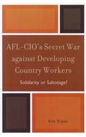 AFL-CIO's Secret War against Developing Country Workers