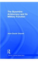 The Byzantine Aristocracy and its Military Function