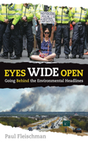 Eyes Wide Open: Going Behind the Environmental Headlines: Going Behind the Environmental Headlines