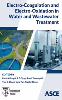 Electro-Coagulation and Electro-Oxidation in Water and Wastewater Treatment