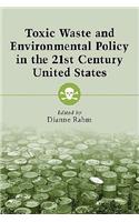 Toxic Waste and Environmental Policy in the 21st Century United States