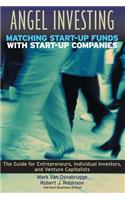 Angel Investing: Matching Startup Funds with Startup Companies--The Guide for Entrepreneurs and Individual Investors