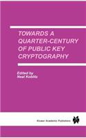 Towards a Quarter-Century of Public Key Cryptography