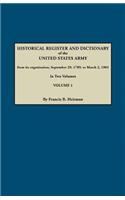 Dictionary of the United States Army, from Its Organization, September 29, 1789, to March 2, 1903. in Two Volumes. Volume 1