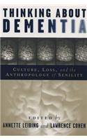 Thinking about Dementia: Culture, Loss, and the Anthropology of Senility