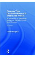 Planning Your Qualitative Research Thesis and Project