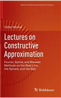 Lectures on Constructive Approximation