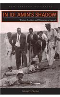 In Idi Amin's Shadow