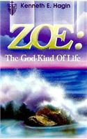 Zoe: The God-Kind of Life: The God Kind of Life