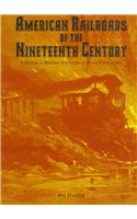 American Railroads of the Nineteenth Century: A Pictorial History in Victorian Wood Engravings