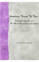 Awakening Through the Tears: Interstitial Cystitis and the Mind/Body/Spirit Connection