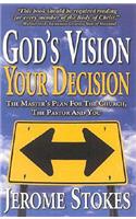 God's Vision, Your Decision: The Master's Plan for the Church, the Pastor and You