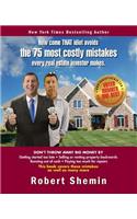 How come THAT idiot avoids the 75 most costly mistakes every real estate investo