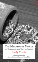 The Meaning of Money in China and the United Sta – The 1986 Lewis Henry Morgan Lectures