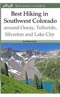 Best Hiking in Southwestern Colorado Around Ouray, Telluride, Silverton and Lake