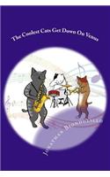 The Coolest Cats Get Down On Venus