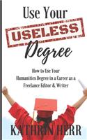 Use Your Useless Degree