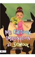 My Cartoon Imagination at School