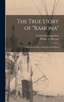 True Story of "Ramona" [microform]