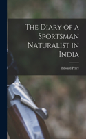 Diary of a Sportsman Naturalist in India